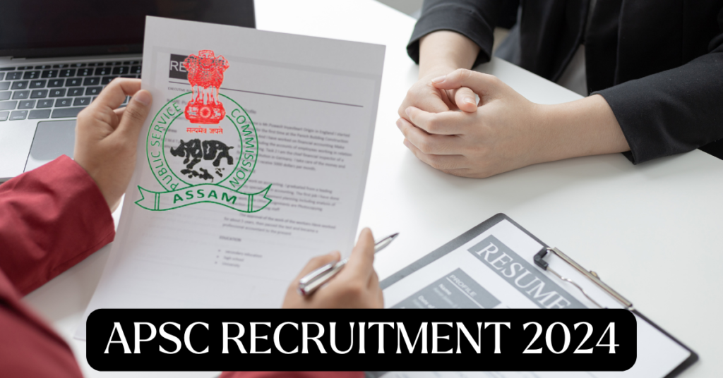 APSC Recruitment 2024