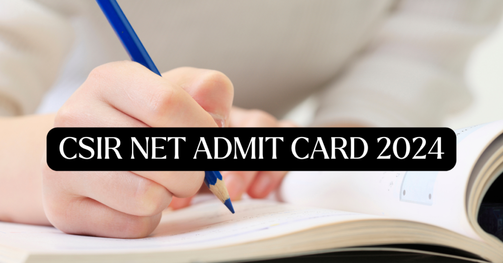 CSIR NET Admit Card 2024