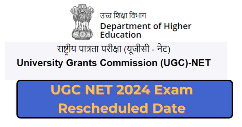 UGC Net 2024 Exam Rescheduled Date