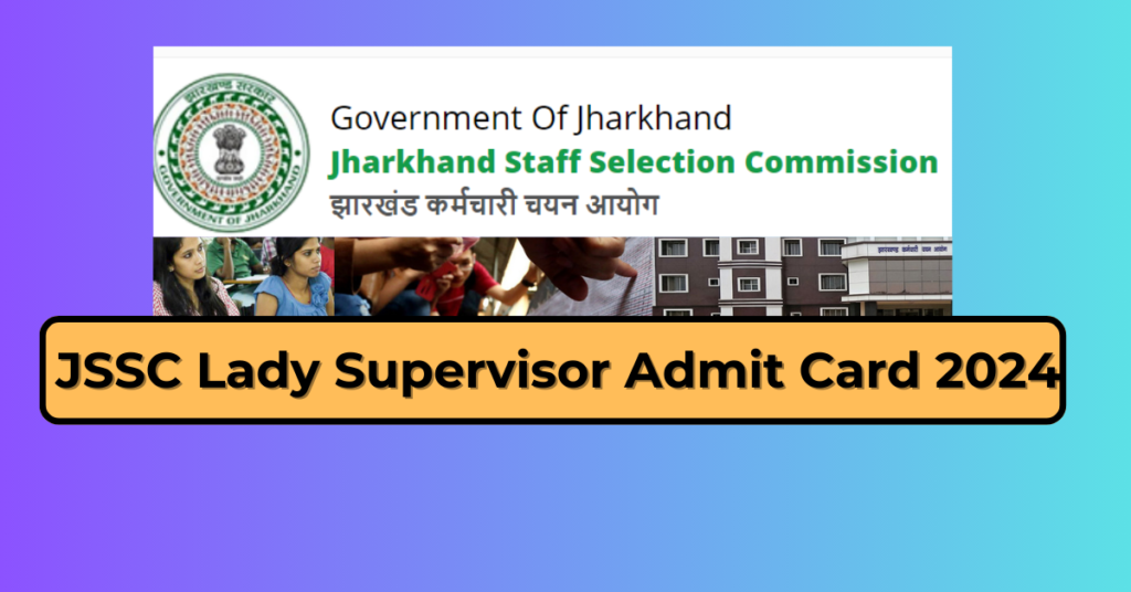 JSSC Lady Supervisor Admit Card 2024