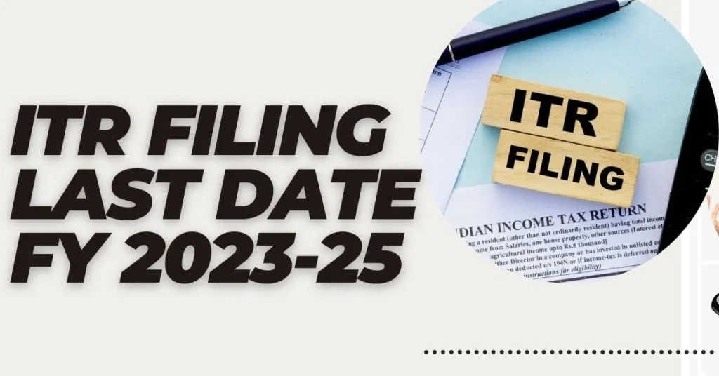 ITR Filing Last Date FY 2023-25